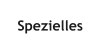 Spezielles